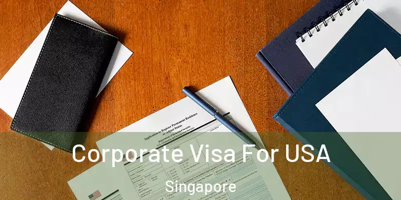  Corporate Visa For USA Singapore