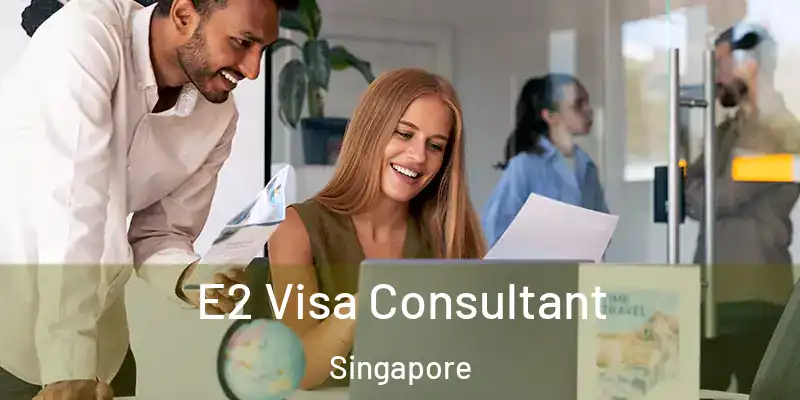  E2 Visa Consultant Singapore