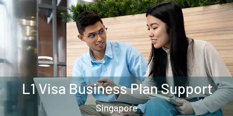  L1 Visa Business Plan Support Singapore