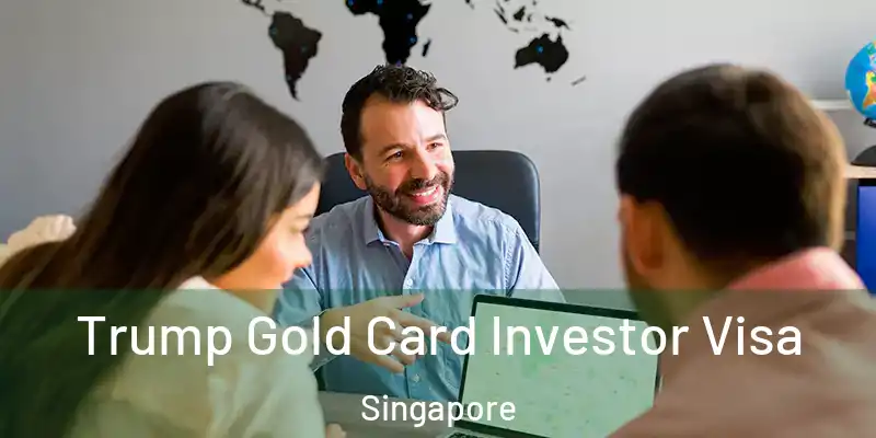  Trump Gold Card Investor Visa Singapore