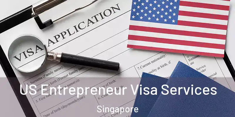  US Entrepreneur Visa Services Singapore