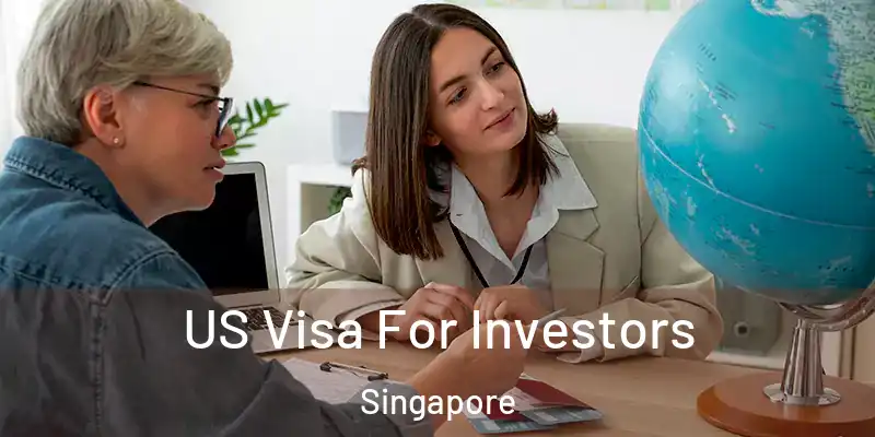  US Visa For Investors Singapore