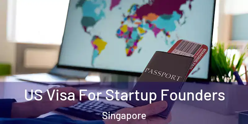  US Visa For Startup Founders Singapore
